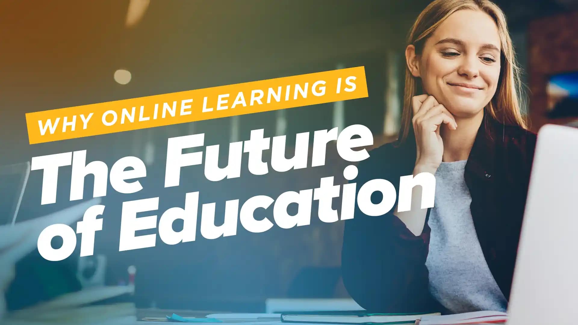 Why Online Learning is the Future of Education