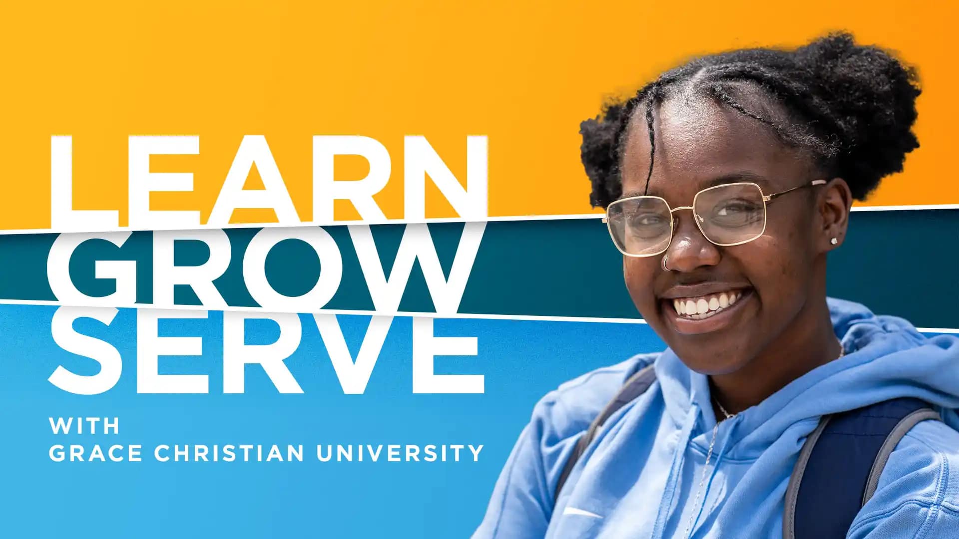 Learn. Grow. Serve. with Grace Christian University Learn. Grow. Serve. with Grace Christian University