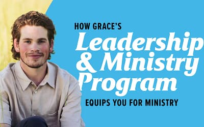 What Makes Grace’s Leadership & Ministry Program Different?